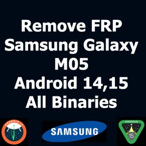 حذف FRP سامسونگ M05 اندروید 14 و 15 با تمام باینری ها 2025 | Samsung Galaxy M05 FRP Bypass Android 14, 15 All Binaries